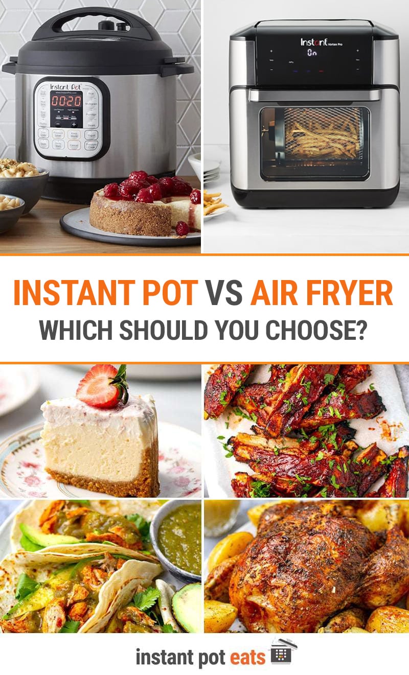 Instant Pots Vs. Air Fryers: Which One Should You Buy?