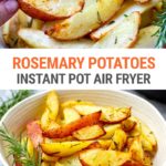 Rosemary Roast Potatoes (Instant Pot Air Fryer Recipe)