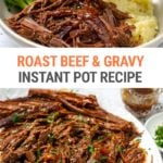 Roast Beef & Gravy (Instant Pot Recipe)
