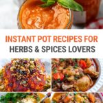 Instant Pot Recipes For Herbs & Spices Lovers