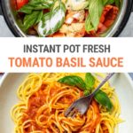 Instant Pot Fresh Tomato Basil Sauce