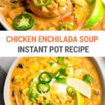 Instant Pot Chicken Enchilada Soup Recipe