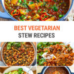 Best Vegetarian Stew Recipes