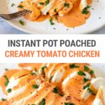 Instant Pot Poached Chicken With Creamy Tomato Sauce
